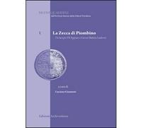 La Zecca di Piombino. Da Iacopo VII Appiani a Giovan Battista Ludovisi