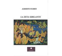 La zeta sibilante - [Casa Editrice il Filo di Arianna]