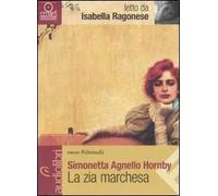 La zia marchesa letto da Isabella Ragonese. Audiolibro. CD Audio formato MP3