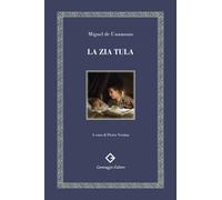 La zia Tula. Ediz. integrale e annotata - Unamuno Miguel de