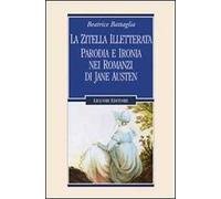 La zitella illetterata. Parodia e ironia nei romanzi di Jane Austen