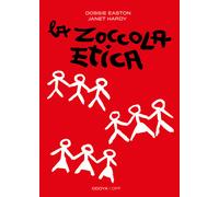 La zoccola etica. Guida al poliamore, alle relazioni aperte e altre avvent...