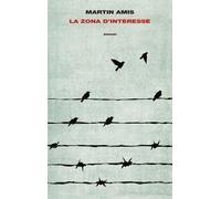 Libri Martin Amis - La Zona D'Interesse