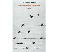 Libri Martin Amis - La Zona D'Interesse