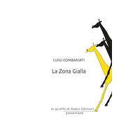 La zona gialla - Combariati Luigi