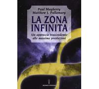 La zona infinita. Un approccio trascendente alle massime prestazioni