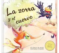 La zorra y el cuervo/ The Fox and the Crow: Fábula clásica en verso moderno con actividades/ Classic fable in modern verse with activities: 4