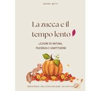 La zucca e il tempo lento: lezioni di natura, pazienza e gratitudine