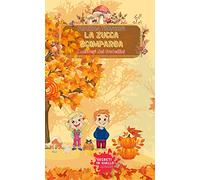 La zucca scomparsa: I misteri dei fratellini (Segreti in giallo)