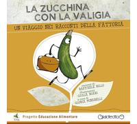 Libri Billo Raffaele - La Zucchina Con La Valigia. Un Viaggio Nei Racconti Della