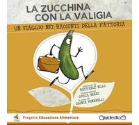 Libri Billo Raffaele - La Zucchina Con La Valigia. Un Viaggio Nei Racconti Della