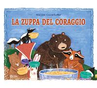 La zuppa del coraggio. Ediz. a colori