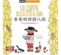 La zuppa della Festa Laba. Ediz. italiana e cinese