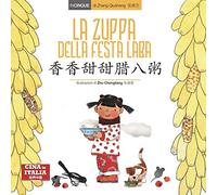 La zuppa della Festa Laba. Ediz. italiana e cinese