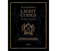 Laara The Little Book of Light Codes Workbook (Tascabile)