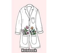 Lab Coat and Flowers Notebook: A Hilarious Lined Journal for Mom and Dad 110-Page 6x9 Note for Everyday Thoughts and Laughs