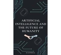 Lab Maharaj Artificial Intelligence and the Future of Humanity (Tascabile)