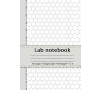 Lab Notebook for Science: 6' x 9', 60 sheets/120 pages, lined & hexagon grid pages, for the description of experiments and laboratory tests, for ... notes, drawing, essential school supplies