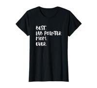 Lab Pointers Best Lab Pointer Mom Ever Maglietta
