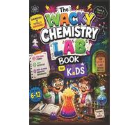 Lab Rats The Wacky Chemistry Lab Book for Kids (Tascabile)