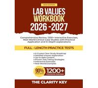 Lab Values Workbook 2026-2027: Comprehensive Review, 1200+ Interactive Exercises, Real-World Clinical Case Studies with Practical Application and In-Depth explanations