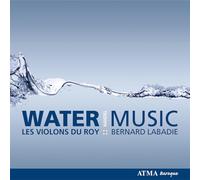 Labadie, Bernard/Les Violons du Roy - Water Music
