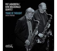 Labarbera Pat & Macdonald Kit - Trane Of Thought Live At The Rex