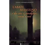 L'abate assassino e altre storie di contrabbandieri, criminali e suicidi