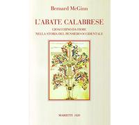 L'abate calabrese. Gioacchino da Fiore nella storia del pensiero occidentale