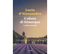 L' abate di Sénanque e altri racconti