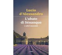 L' abate di Sénanque e altri racconti