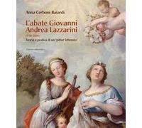 L'abate Giovanni Andrea Lazzarini (1710-1801). Teoria e pratica di un «pit...