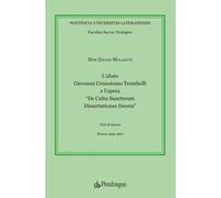 L'abate Giovanni Crisostomo Trombelli e l’opera «De Cultu Sanctorum Dissertationes Decem»