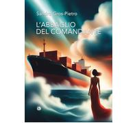 L'abbaglio del Comandante- Sandro Gros-Pietro