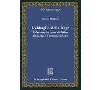 L' abbaglio della legge. Riflessioni in tema di diritto, linguaggio e comunicazione