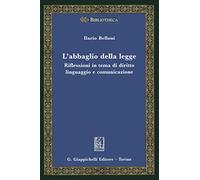 L' abbaglio della legge. Riflessioni in tema di diritto, linguaggio e comunicazione