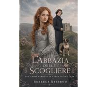 L'Abbazia delle Scogliere: Due anime perdute in cerca di una casa