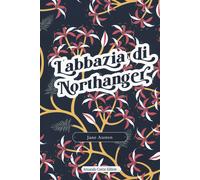L'abbazia di Northanger - Austen Jane