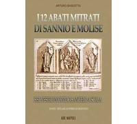 L'abbazia di san Silvestro in oppido S. Angelo a Scala: i 12 abati mitrati di Sannio e Molise rifondati dall'obituario del S. Spirito in Benevento. Vol. 2