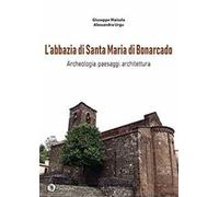 L'abbazia di Santa Maria di Bonarcado. Archeologia, paesaggi, architettura