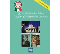 L'abbazia e il museo di San Colombano in Bobbio. Ediz. italiana e inglese