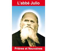 L'abbé Julio: Prières et neuvaines