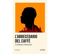 L'abbecedario del caffè - Mancini Umberto