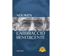 L'abbraccio benedicente. Meditazione sul ritorno del figlio prodigo. Ediz. speciale