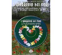 L'abbraccio dei fiori. Il test di percezione cutanea con i 12 guaritori di Bach. Con CD Audio