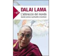 L'abbraccio del mondo. Quando scienza e spiritualità si incontrano