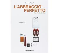 L'abbraccio perfetto