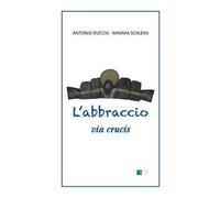 L'abbraccio. Via Crucis