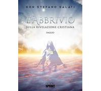 L' abbrivio. Sulla Rivelazione cristiana