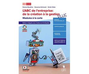 L'ABC de l'entreprise: de la création à la gestion. Modules à la carte. Édition avec culture et civilisation intégréee - Dossier Agenda 2030 de l'ONU. Ediz. PLUS. Per le Scuole superiori. Con e-bo...